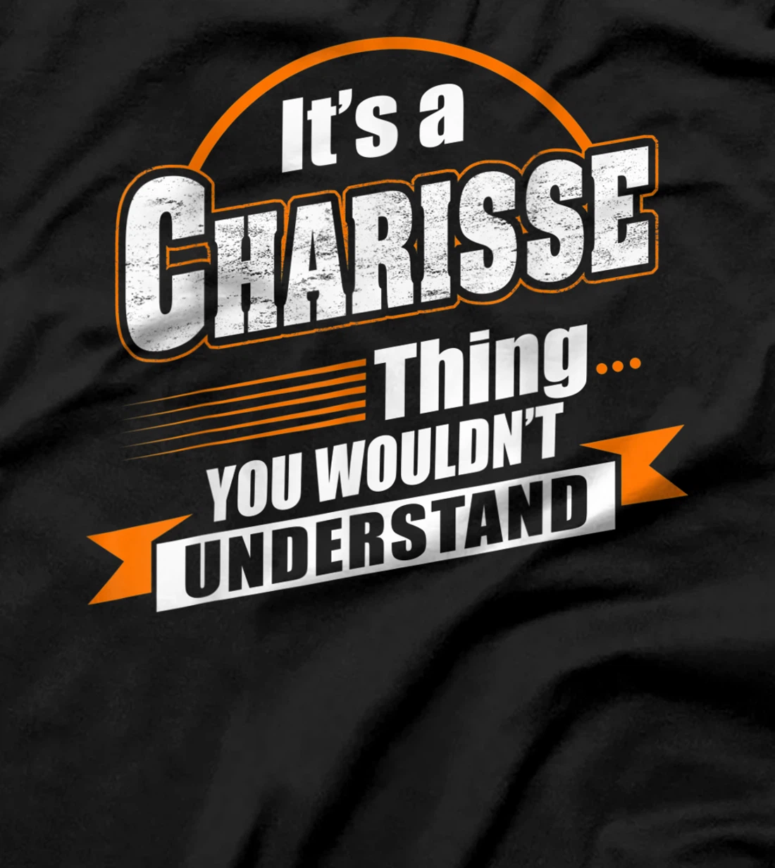 Best Gift For CHARISSE - CHARISSE Named T-Shirt