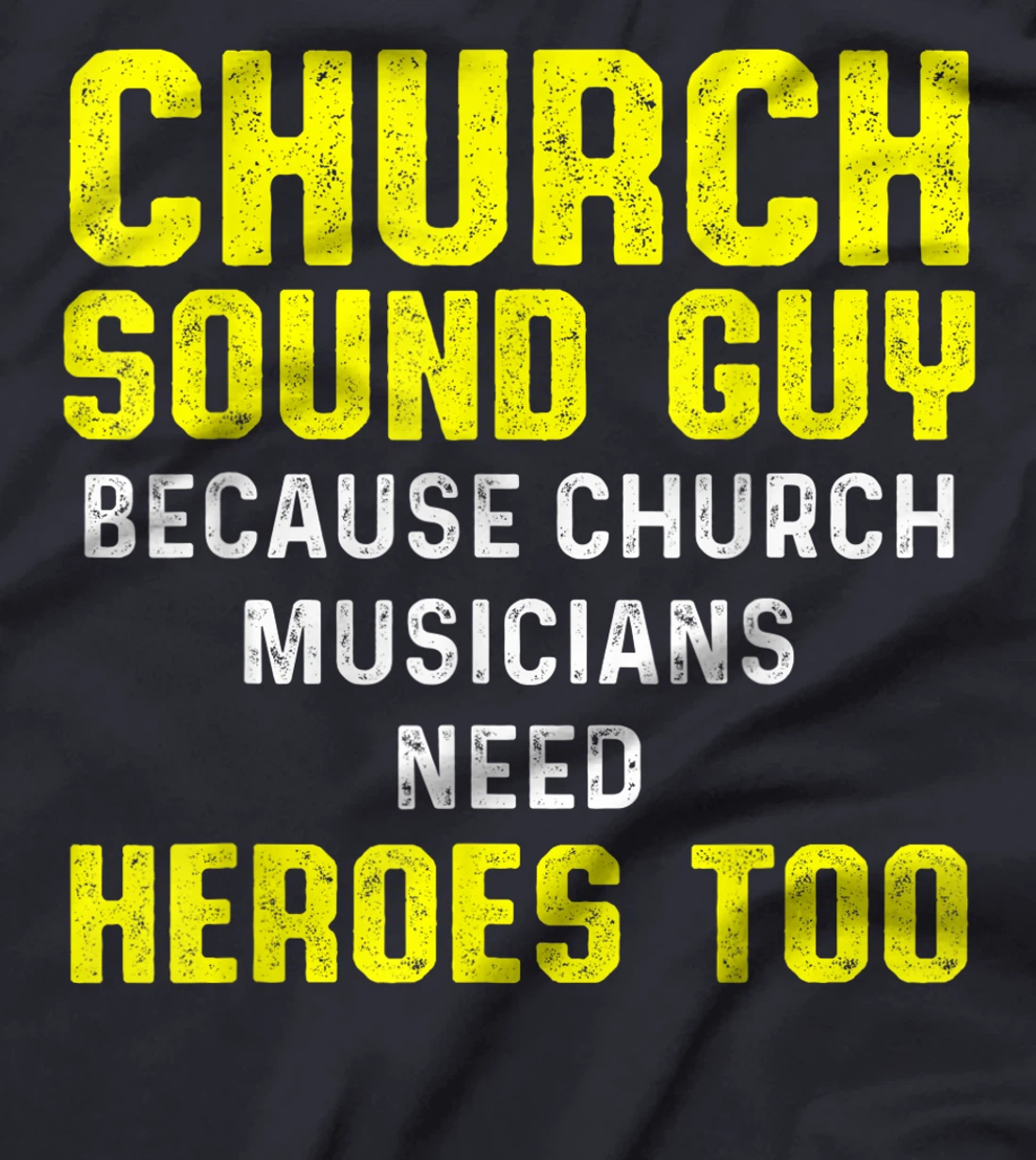 Church Sound Guy Musicians Audio Tech Engineer T-Shirt