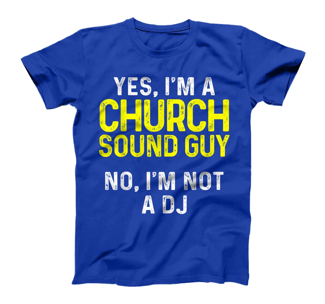 Church Sound Guy Not Audio Tech Engineer T-Shirt