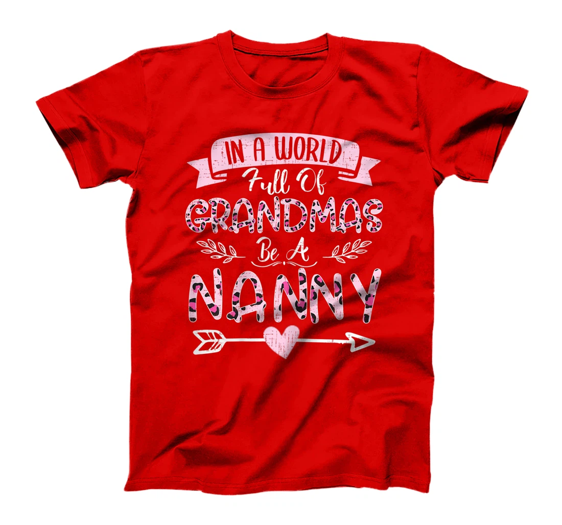Womens In A World Full Of Grandmas Be A Nanny Costume Leopard T-Shirt