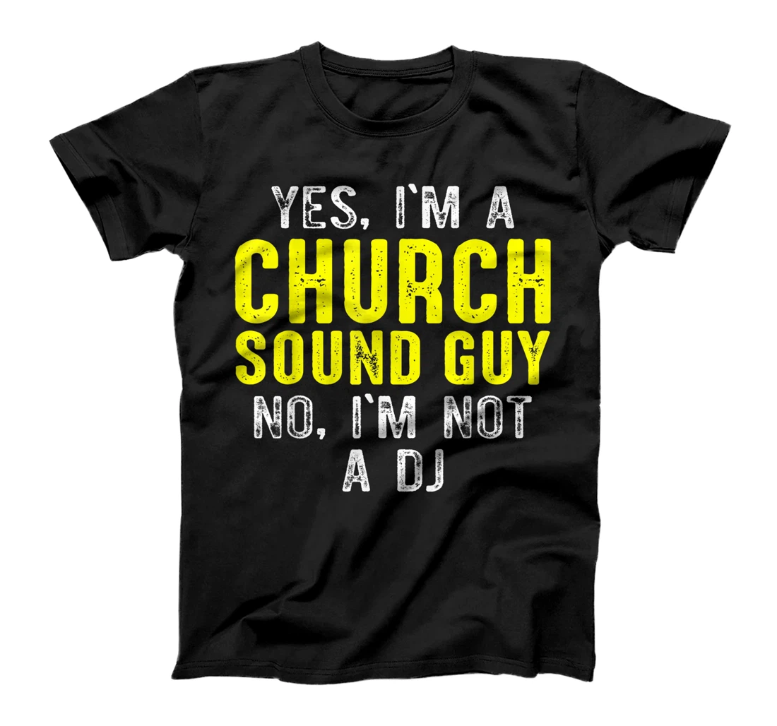 Church Sound Guy Not Audio Tech Engineer T-Shirt