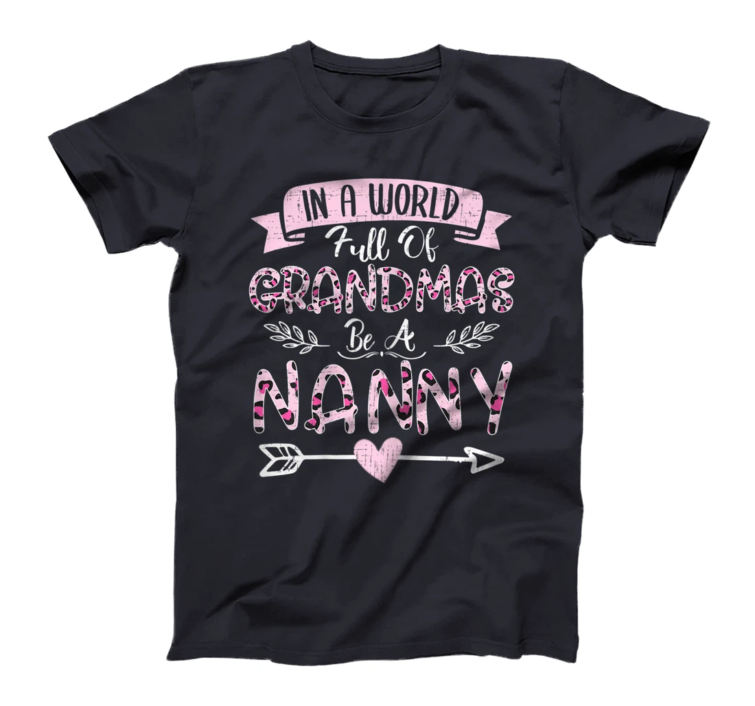 Womens In A World Full Of Grandmas Be A Nanny Costume Leopard T-Shirt