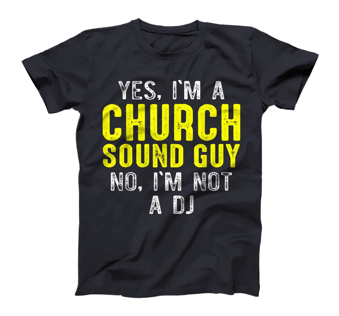 Church Sound Guy Not Audio Tech Engineer T-Shirt