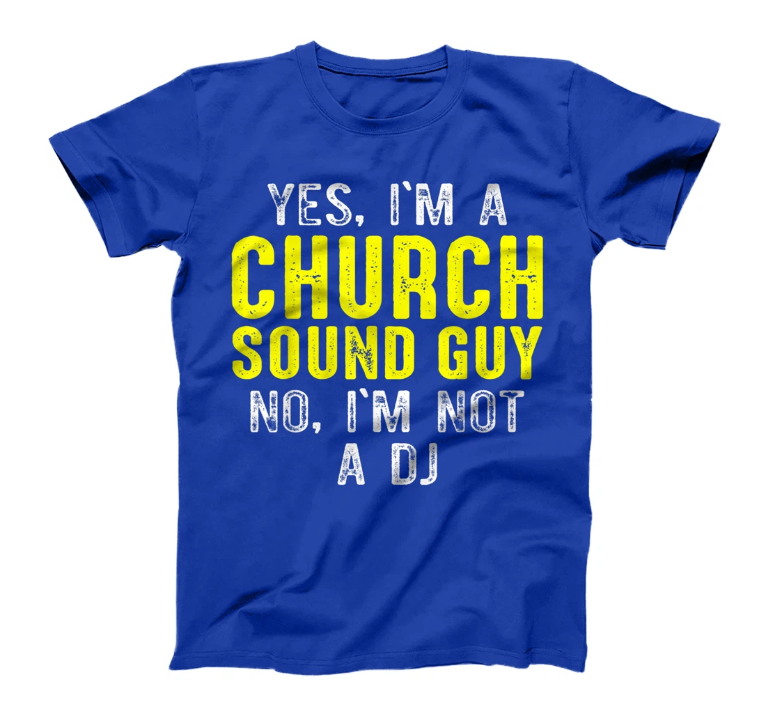 Church Sound Guy Not Audio Tech Engineer T-Shirt