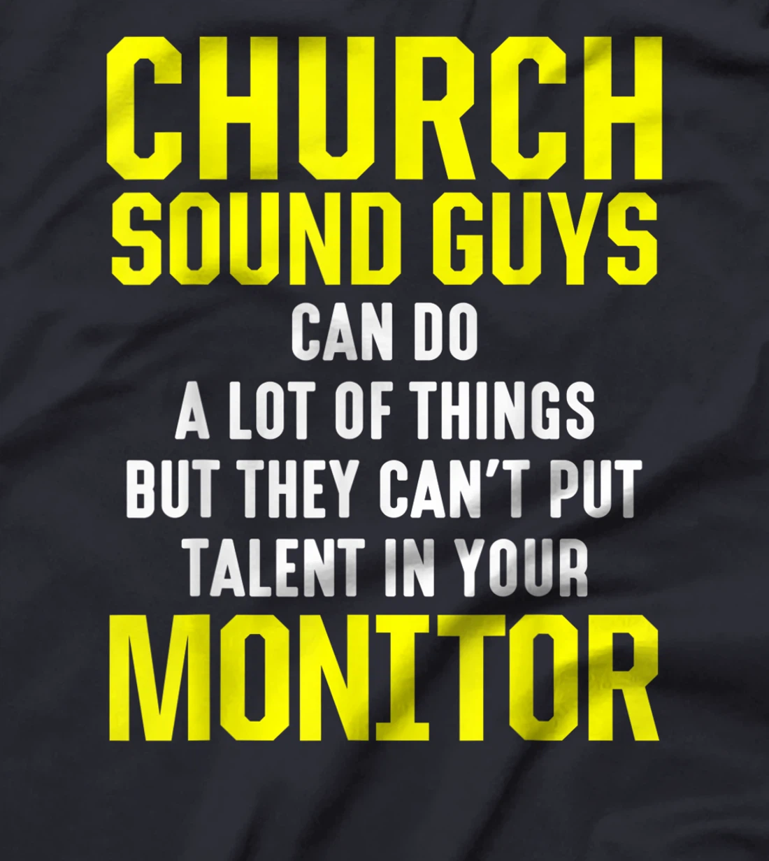Church Sound Guy Talent Audio Tech Engineer T-Shirt