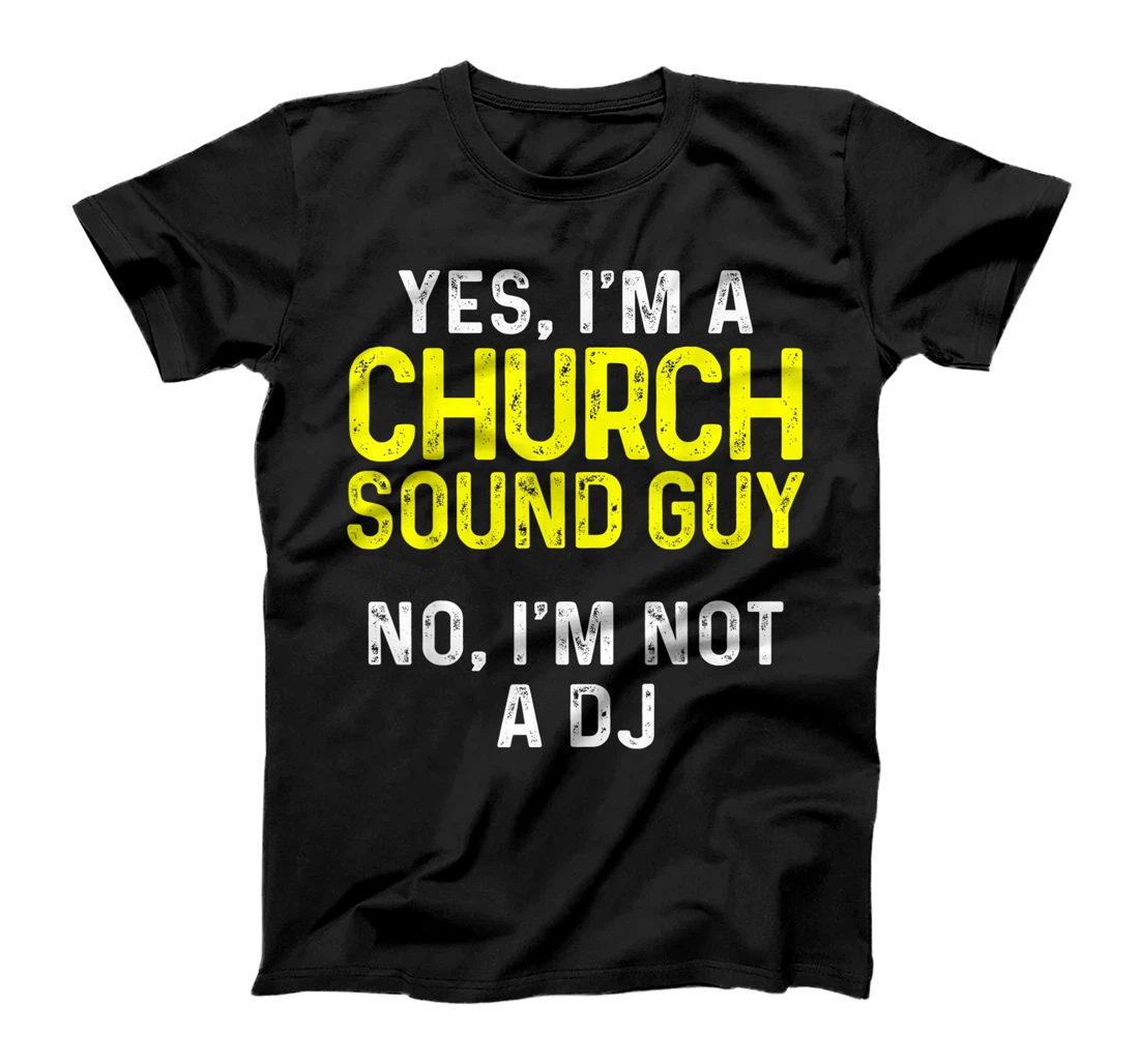 Church Sound Guy Not Audio Tech Engineer T-Shirt
