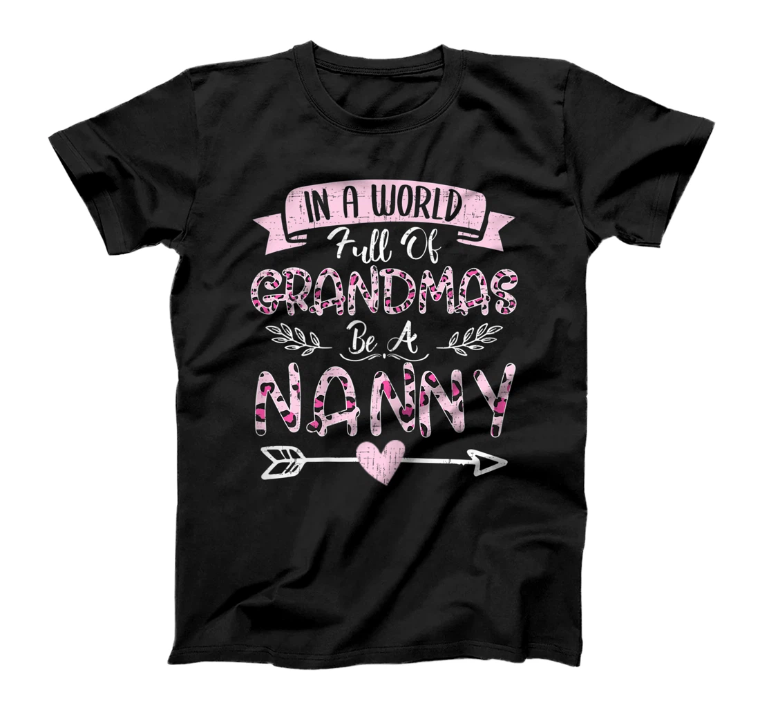 Womens In A World Full Of Grandmas Be A Nanny Costume Leopard T-Shirt