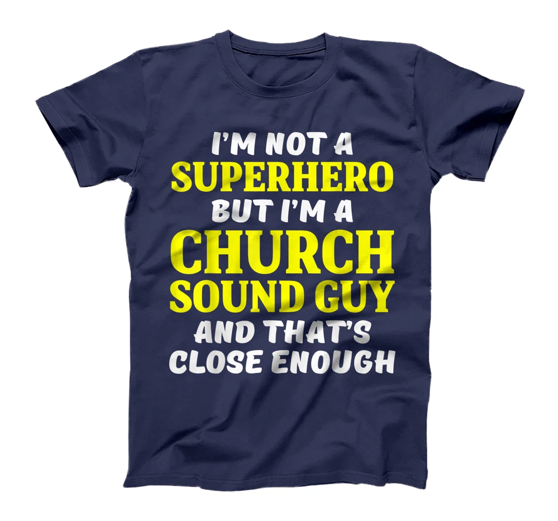 Church Sound Guy Hero Audio Tech Engineer T-Shirt