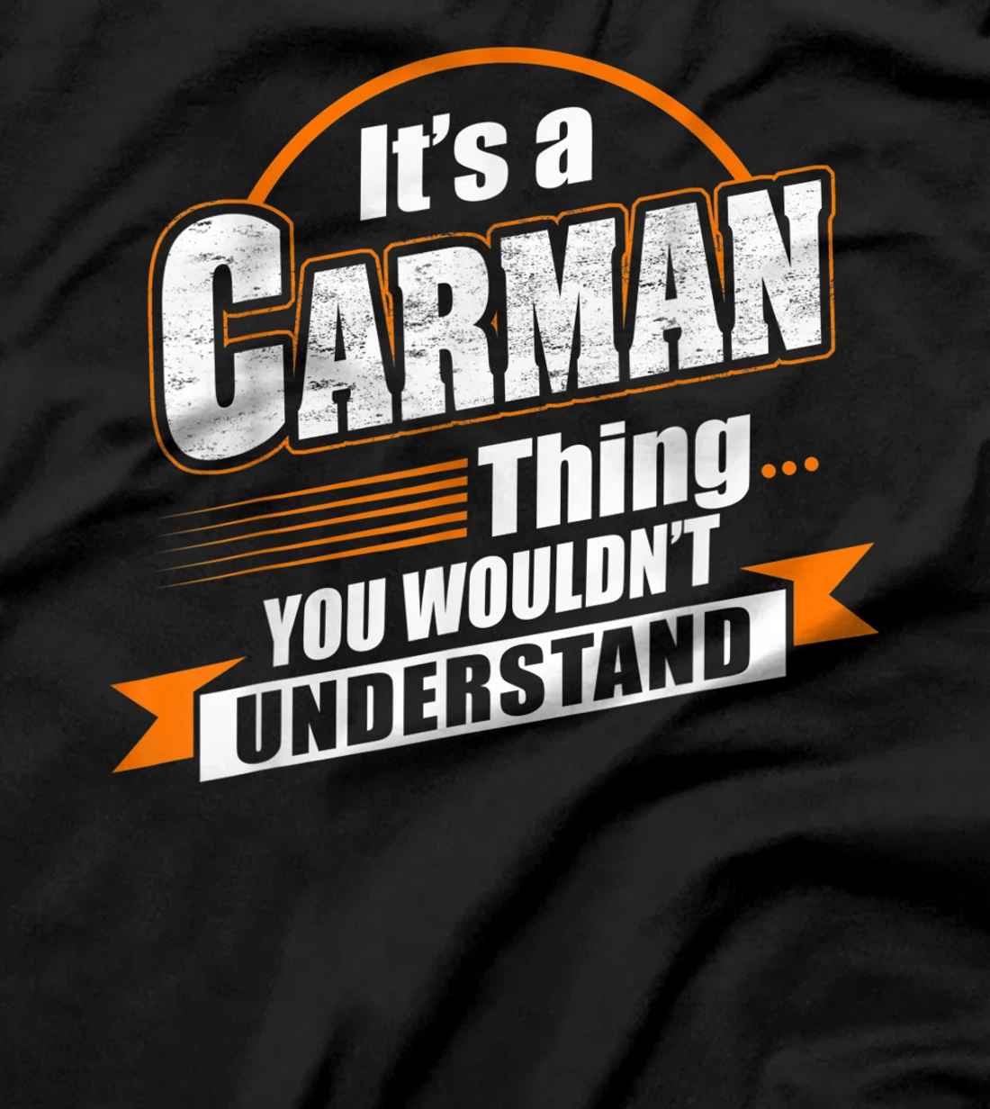 Best Gift For CARMAN - CARMAN Named T-Shirt