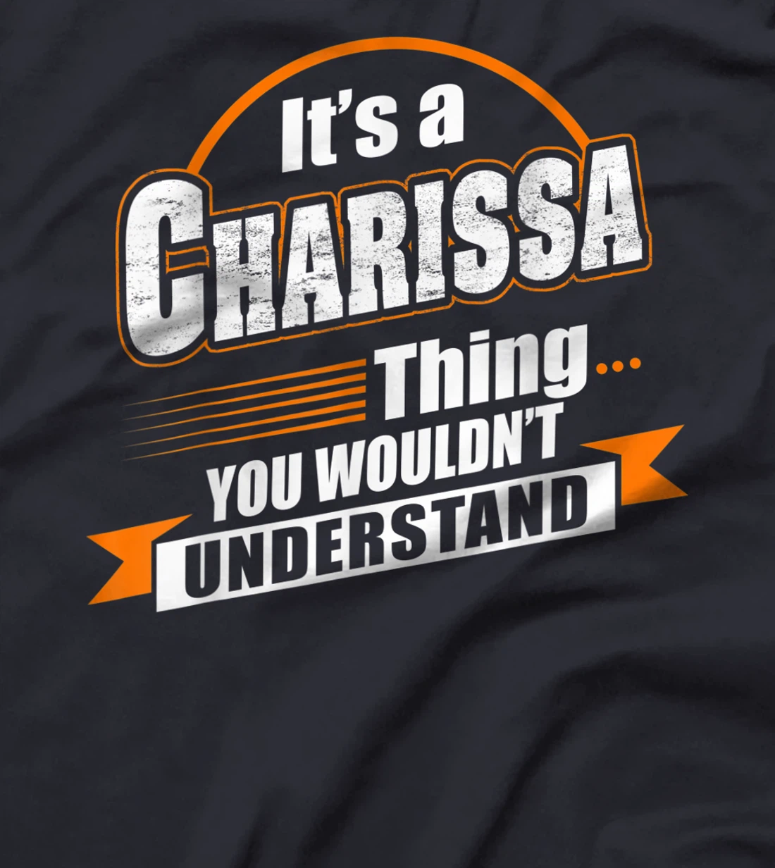 Best Gift For CHARISSA - CHARISSA Named T-Shirt