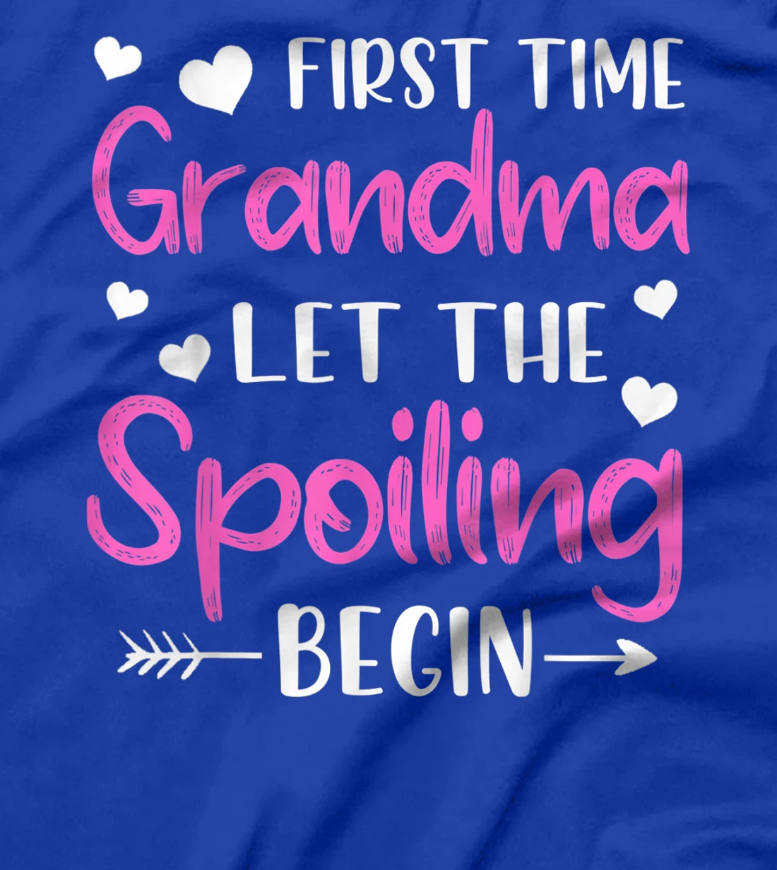 First Time Grandma Let the Spoiling Begin New 1st Time T-Shirt