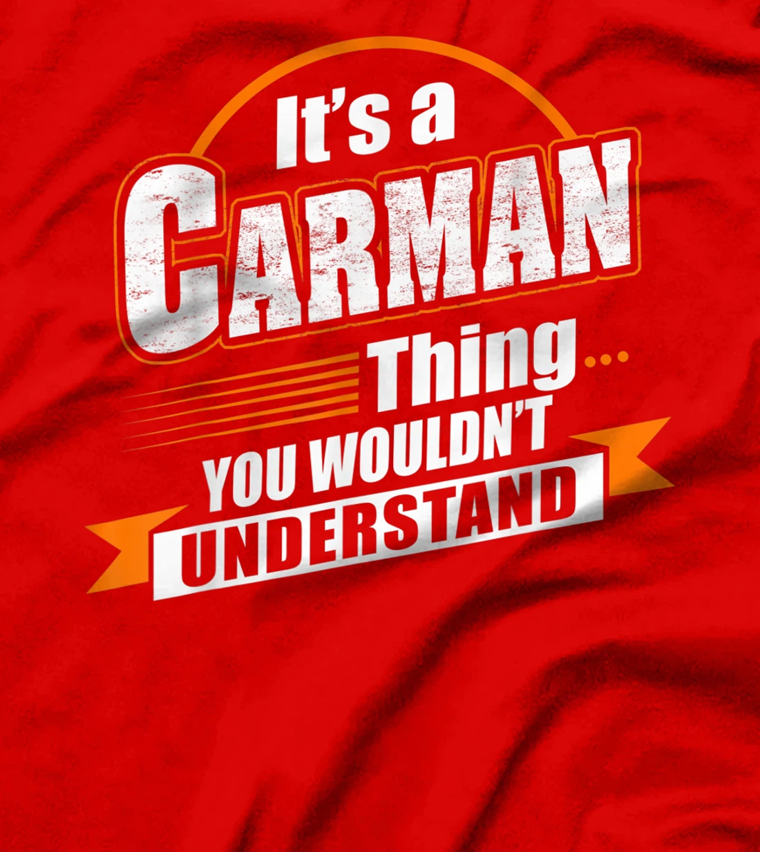 Best Gift For CARMAN - CARMAN Named T-Shirt