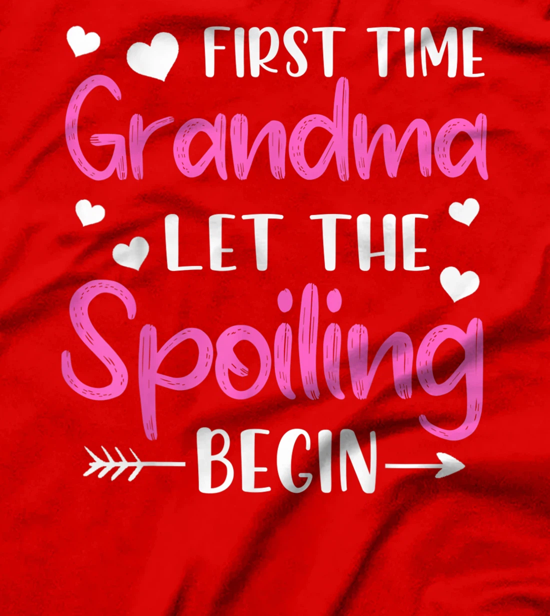 First Time Grandma Let the Spoiling Begin New 1st Time T-Shirt