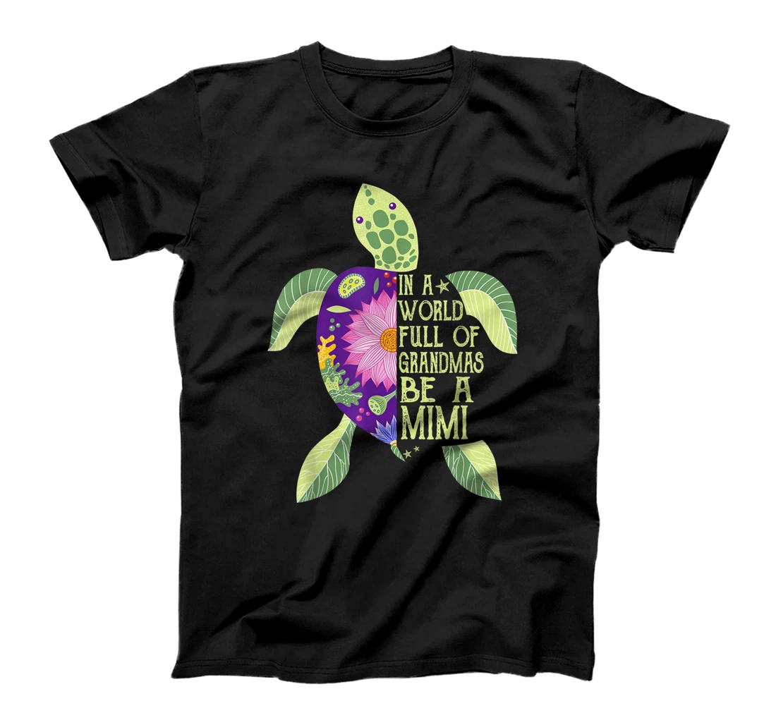 In A World Full Of Grandmas Be A Mimi Sea Turtle Women Tees T-Shirt