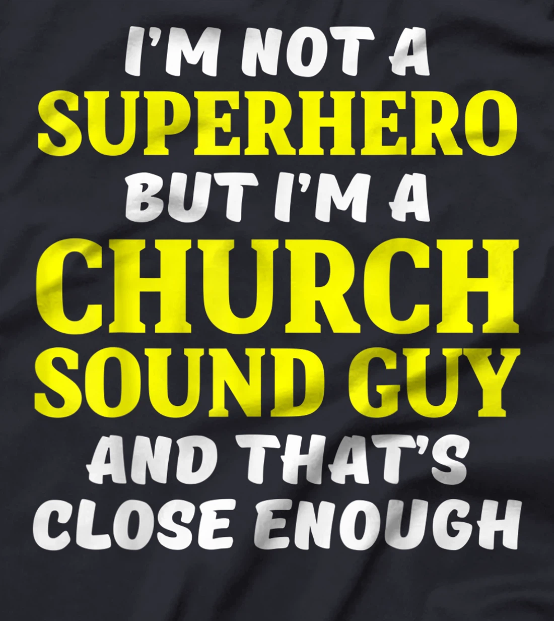 Church Sound Guy Hero Audio Tech Engineer T-Shirt