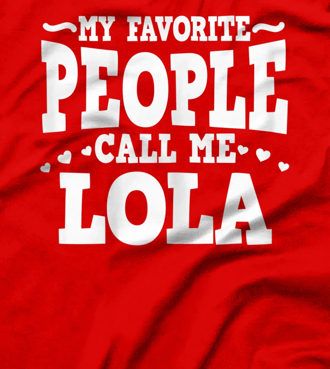 Womens My Favorite People Call Me Lola Filipino Grandma T-Shirt