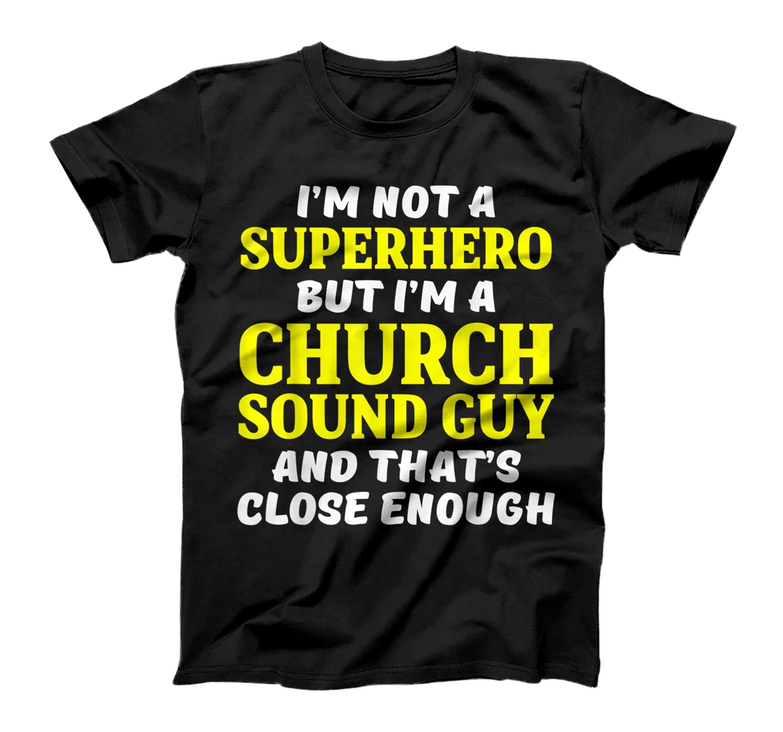 Church Sound Guy Hero Audio Tech Engineer T-Shirt