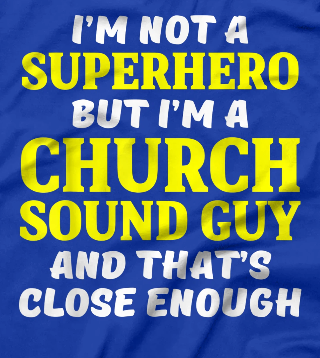 Church Sound Guy Hero Audio Tech Engineer T-Shirt