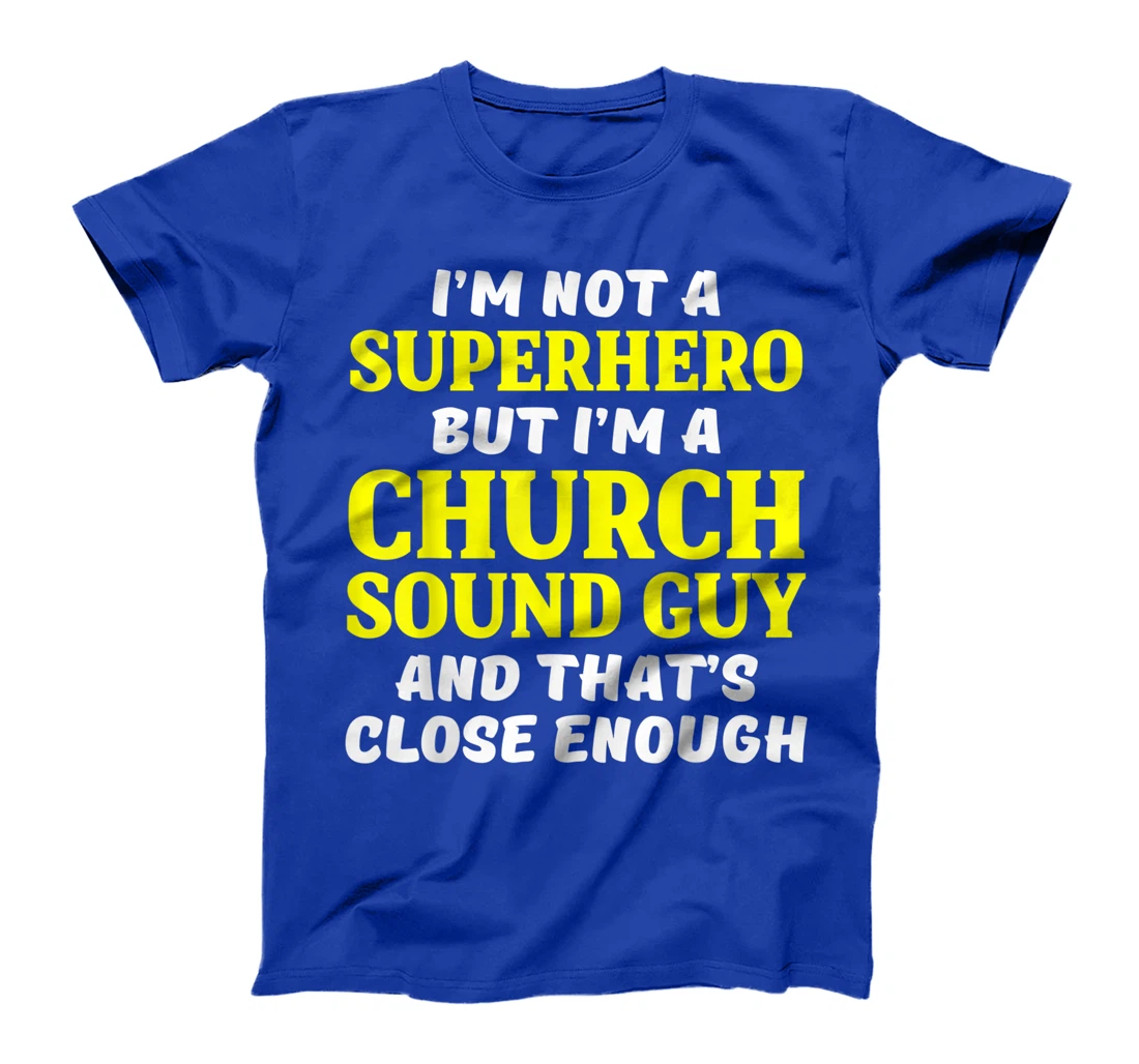 Church Sound Guy Hero Audio Tech Engineer T-Shirt
