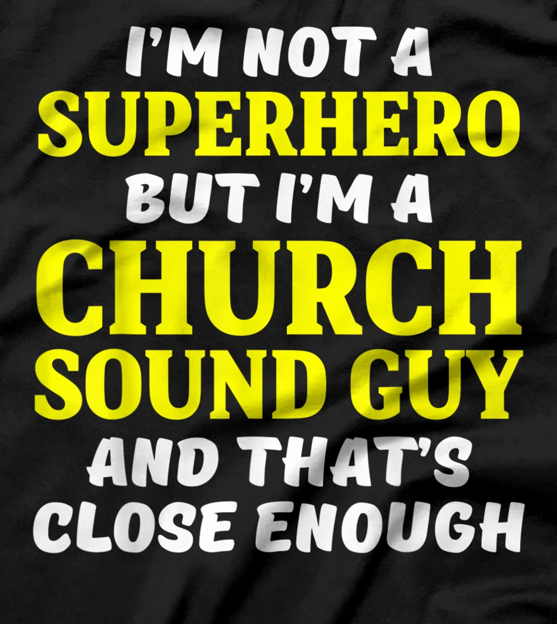 Church Sound Guy Hero Audio Tech Engineer T-Shirt