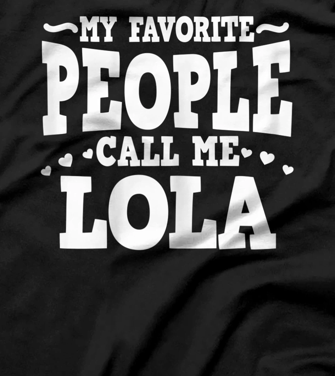 Womens My Favorite People Call Me Lola Filipino Grandma T-Shirt