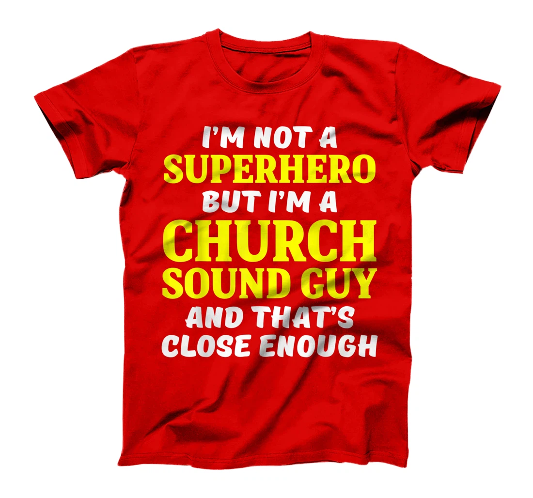 Church Sound Guy Hero Audio Tech Engineer T-Shirt