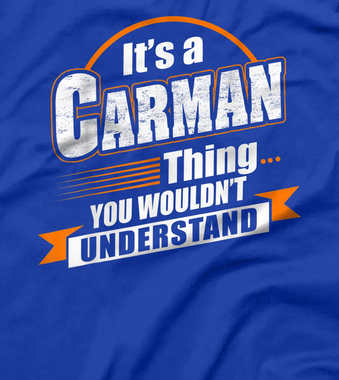 Best Gift For CARMAN - CARMAN Named T-Shirt