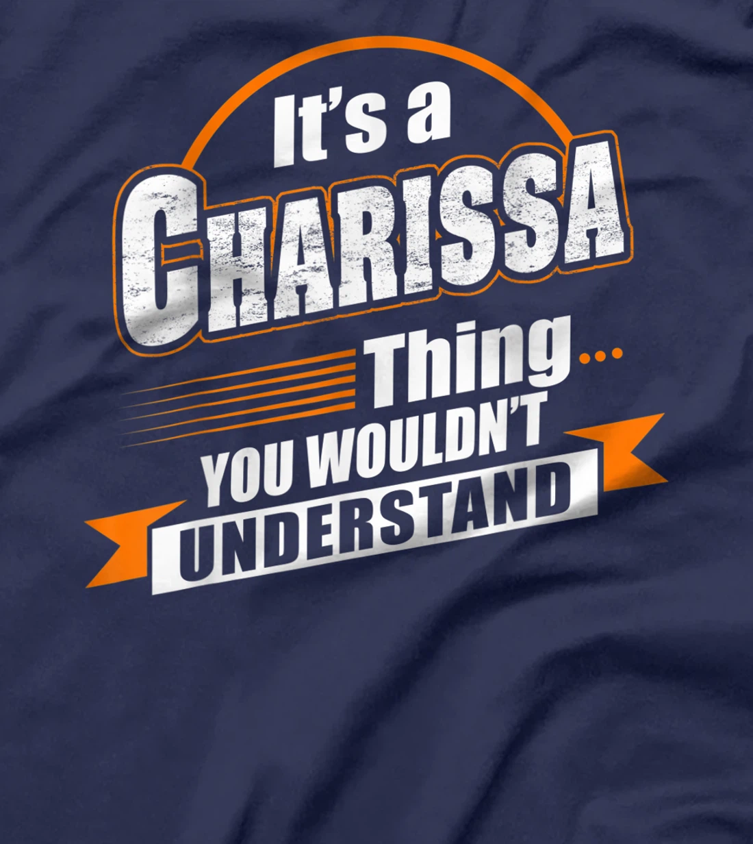 Best Gift For CHARISSA - CHARISSA Named T-Shirt