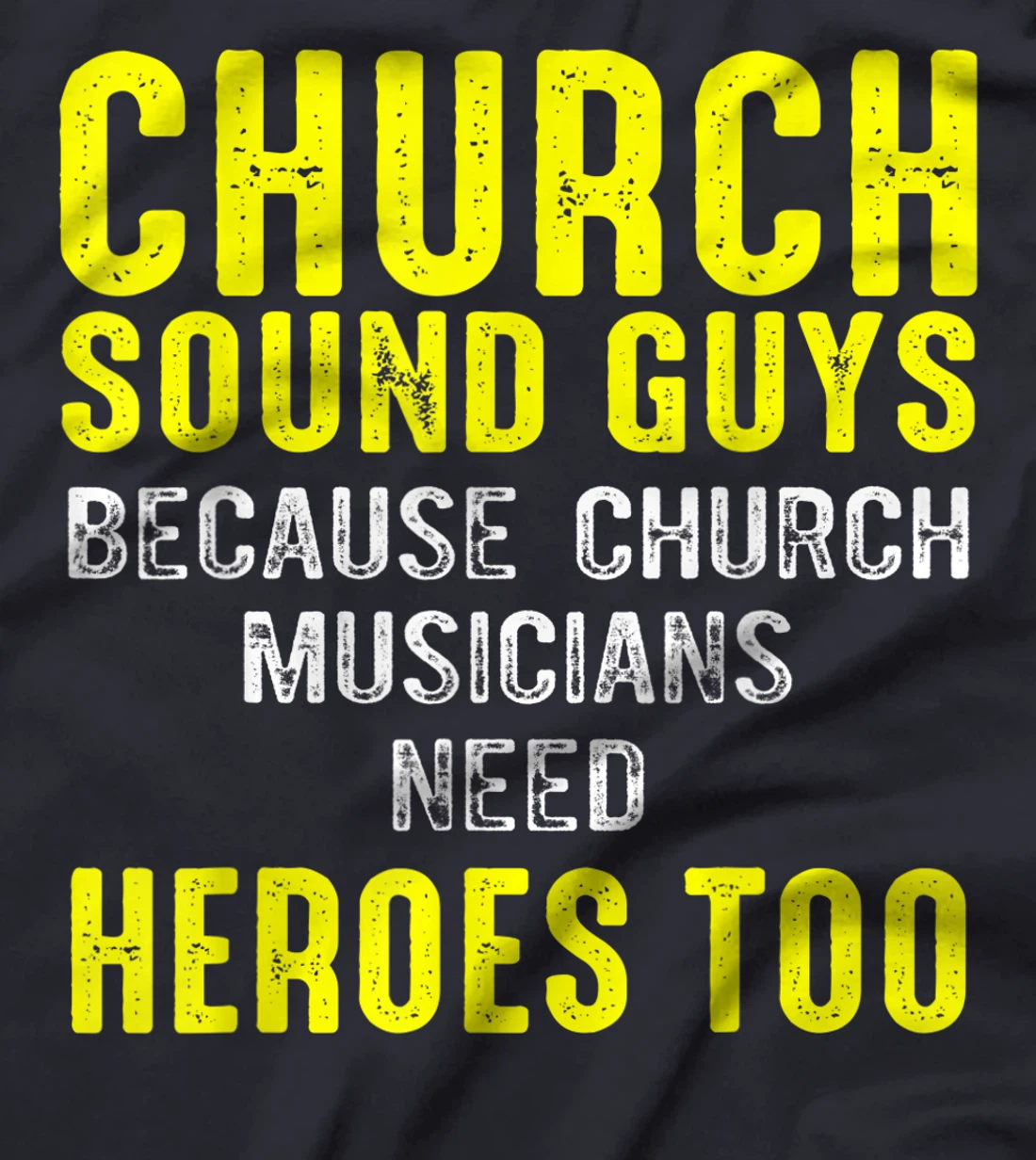 Church Sound Guy Musicians Audio Tech Engineer T-Shirt