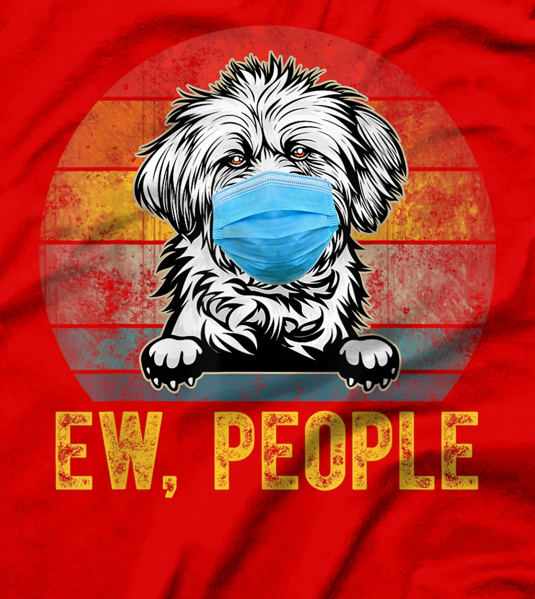 Cute Lhasa Apso Dog Ew People Dog Wearing A Face Mask T-Shirt