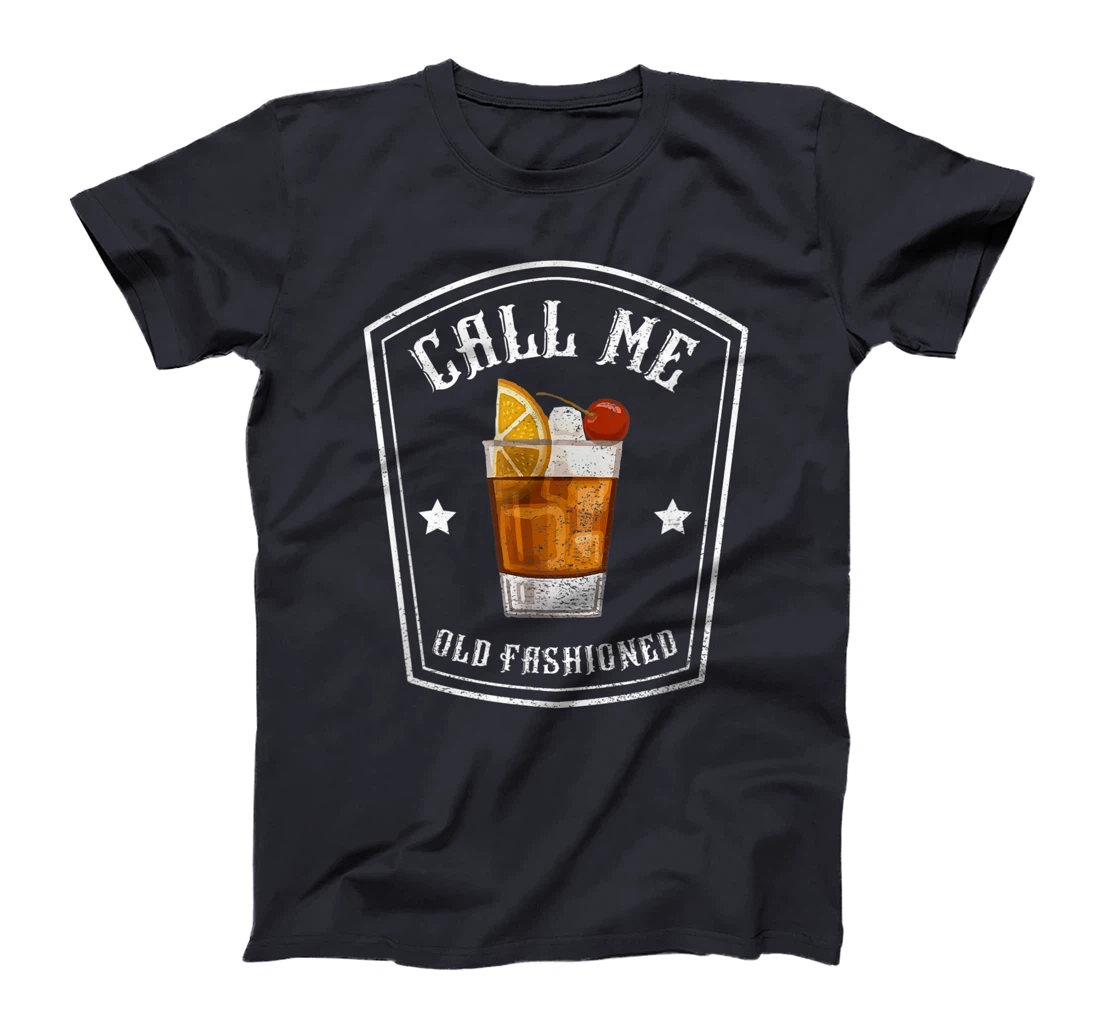 Call Me Old Fashioned Bourbon Whiskey Funny T-Shirt T-Shirt