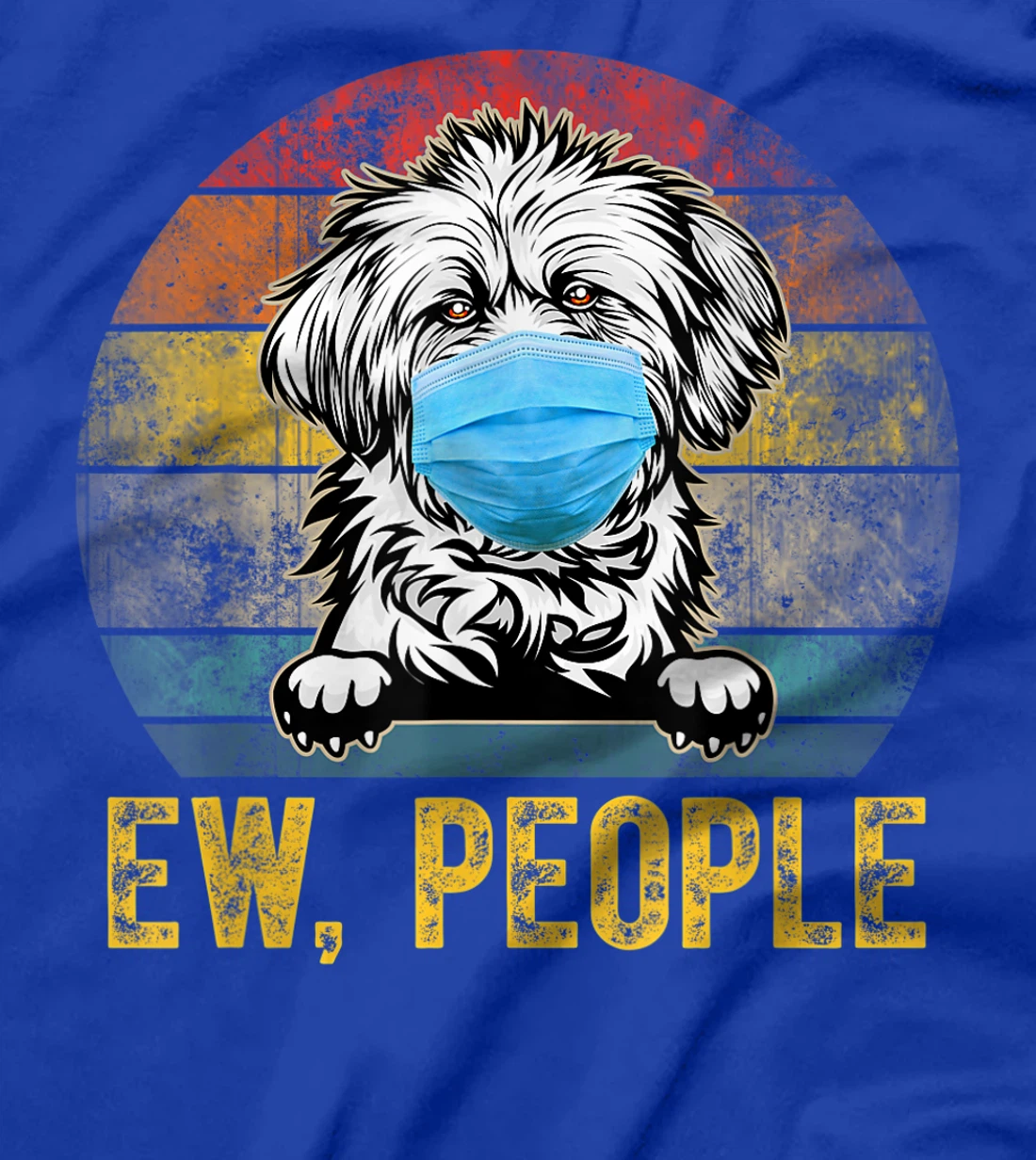 Cute Lhasa Apso Dog Ew People Dog Wearing A Face Mask T-Shirt