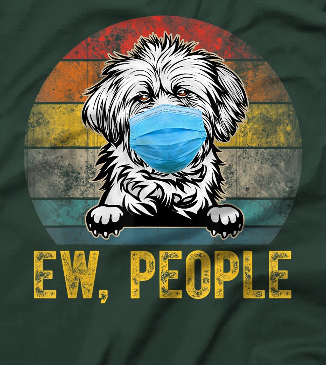 Cute Lhasa Apso Dog Ew People Dog Wearing A Face Mask T-Shirt