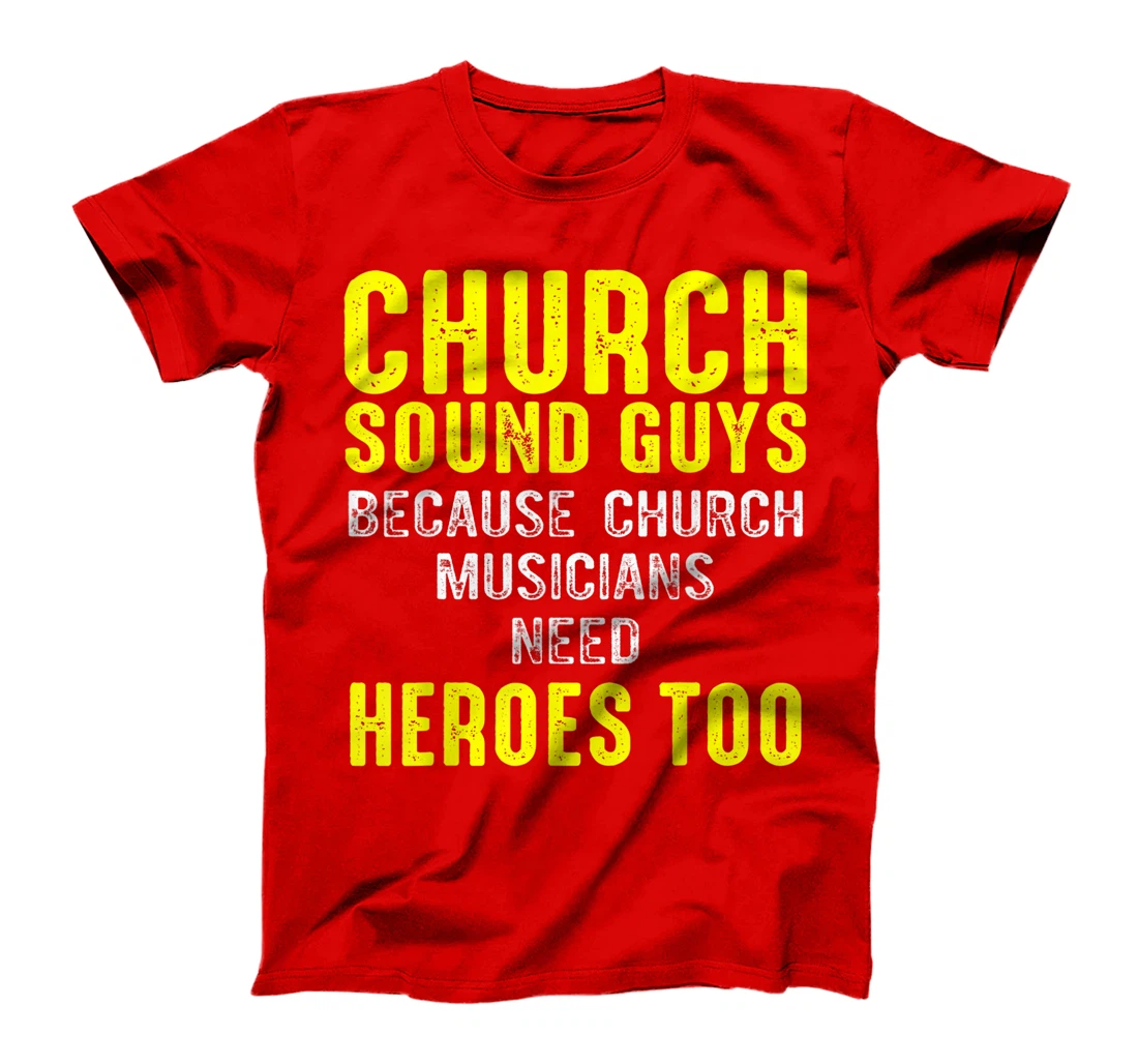 Church Sound Guy Musicians Audio Tech Engineer T-Shirt