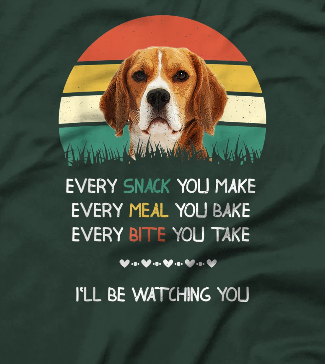 Every snack you make dog beagle T-Shirt