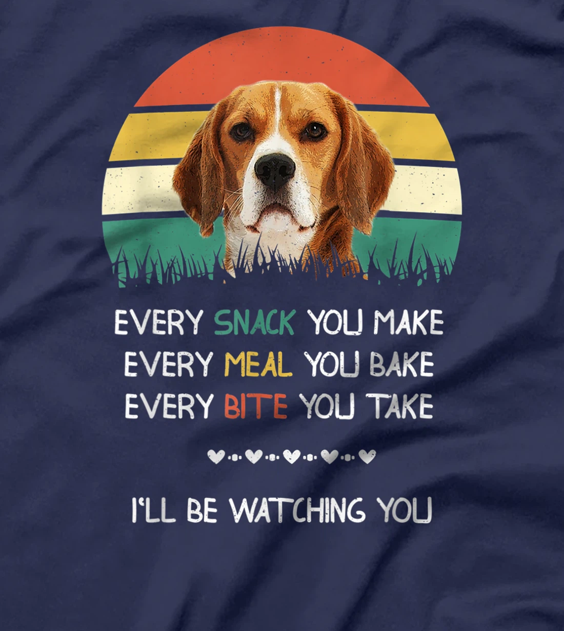 Every snack you make dog beagle T-Shirt