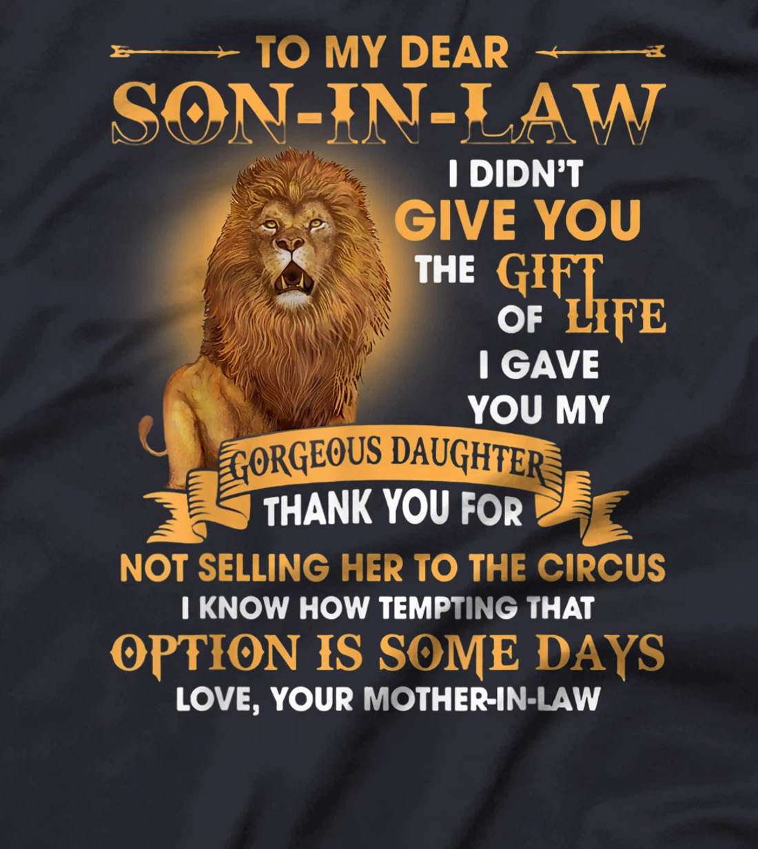 Lion To My Dear Son In Law I Gave You My Gorgeous Daughter T-Shirt