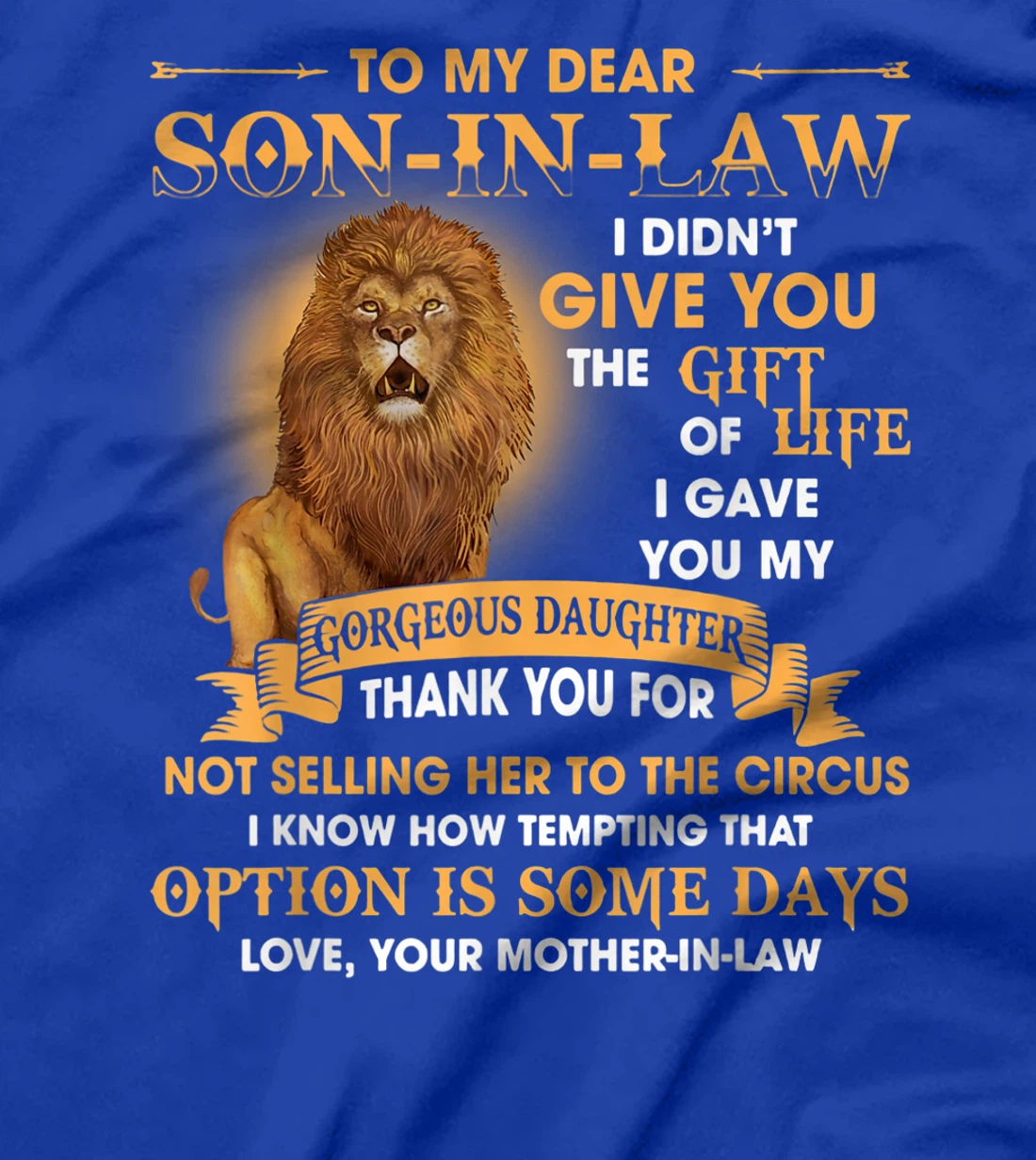 Lion To My Dear Son In Law I Gave You My Gorgeous Daughter T-Shirt