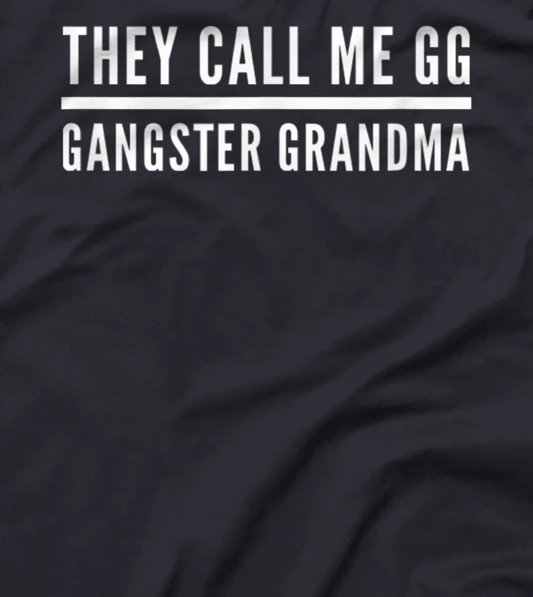 They Call Me GG Gangster Grandma T-Shirt