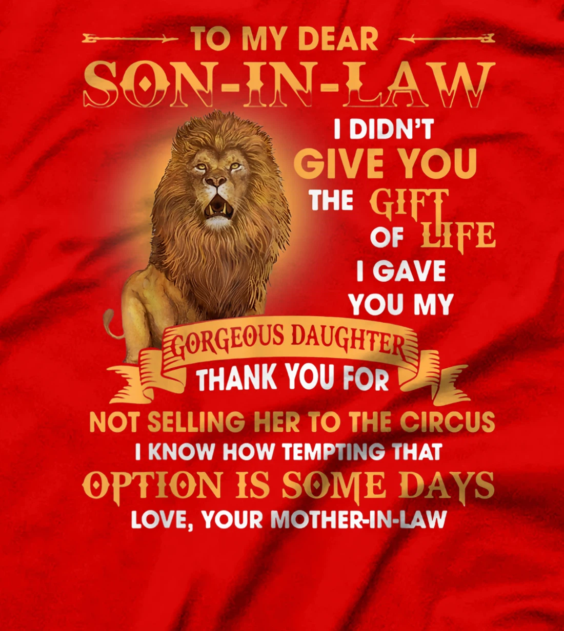 Lion To My Dear Son In Law I Gave You My Gorgeous Daughter T-Shirt