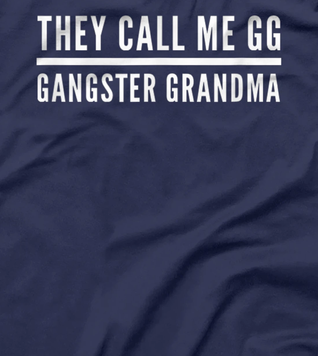 They Call Me GG Gangster Grandma T-Shirt
