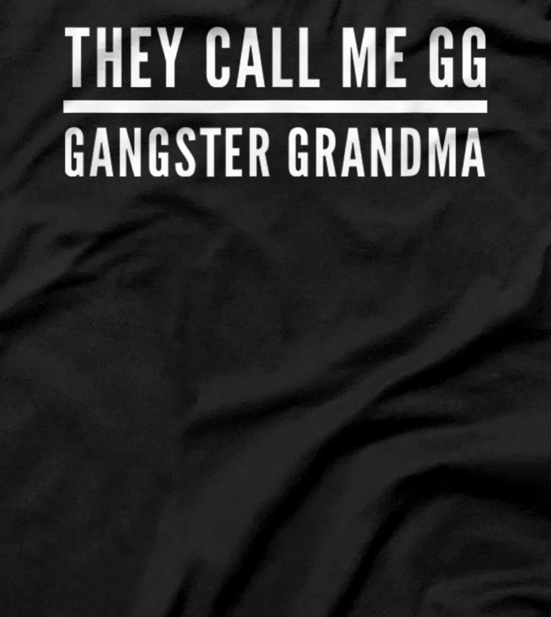 They Call Me GG Gangster Grandma T-Shirt