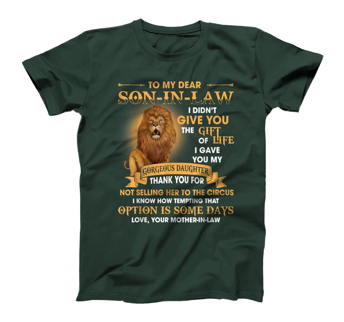 Lion To My Dear Son In Law I Gave You My Gorgeous Daughter T-Shirt