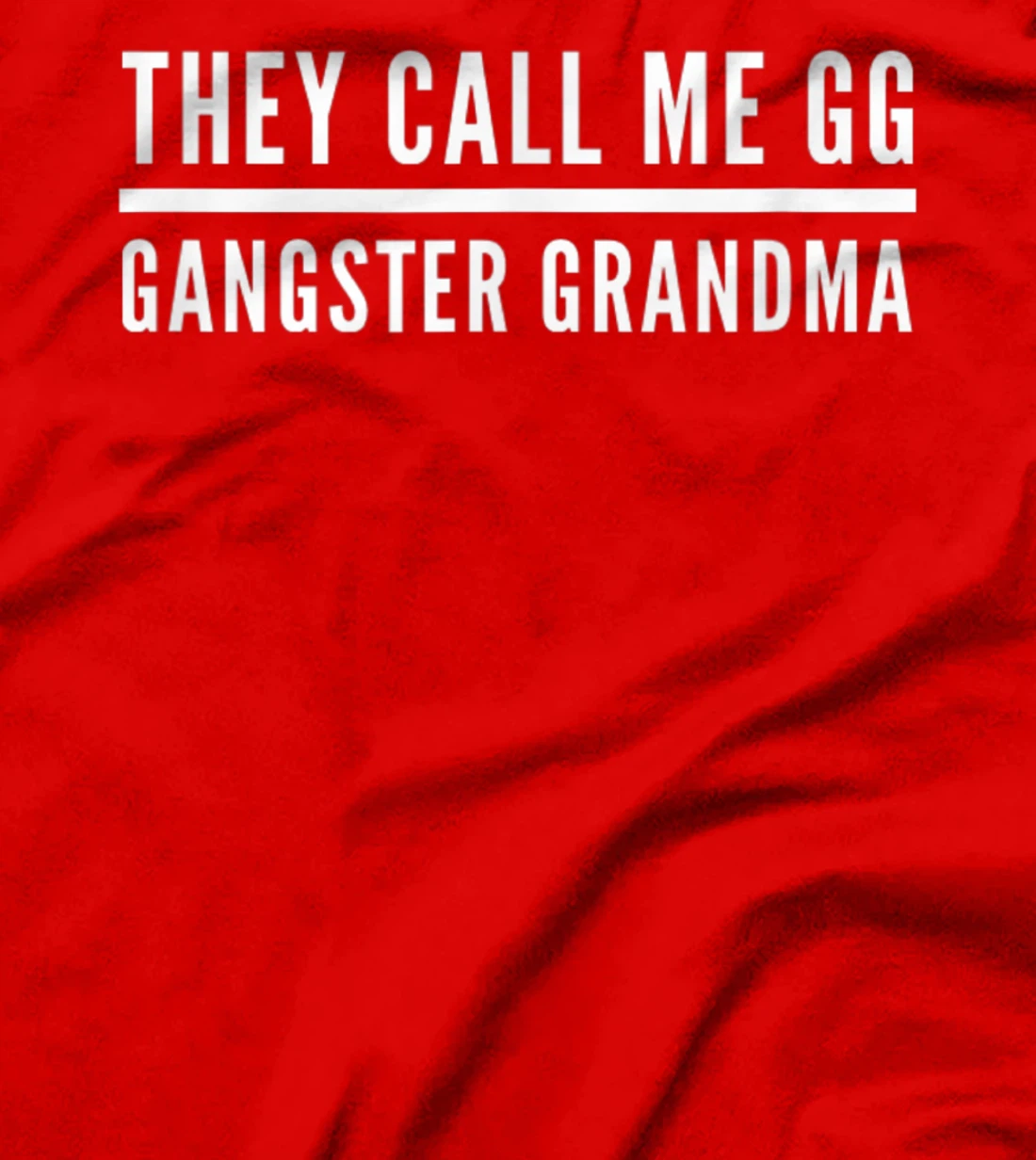 They Call Me GG Gangster Grandma T-Shirt