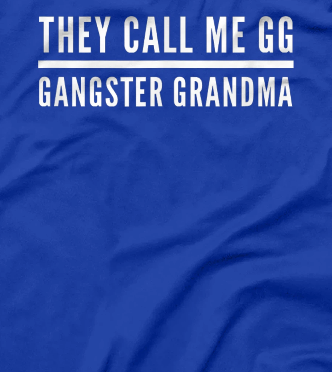 They Call Me GG Gangster Grandma T-Shirt
