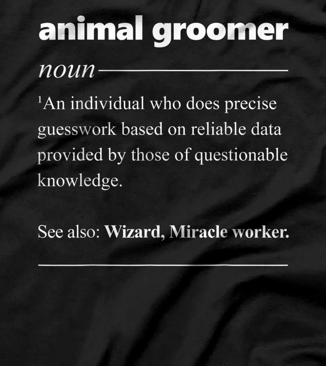 Pet Groomer Definition Funny Grooming Gift T-Shirt