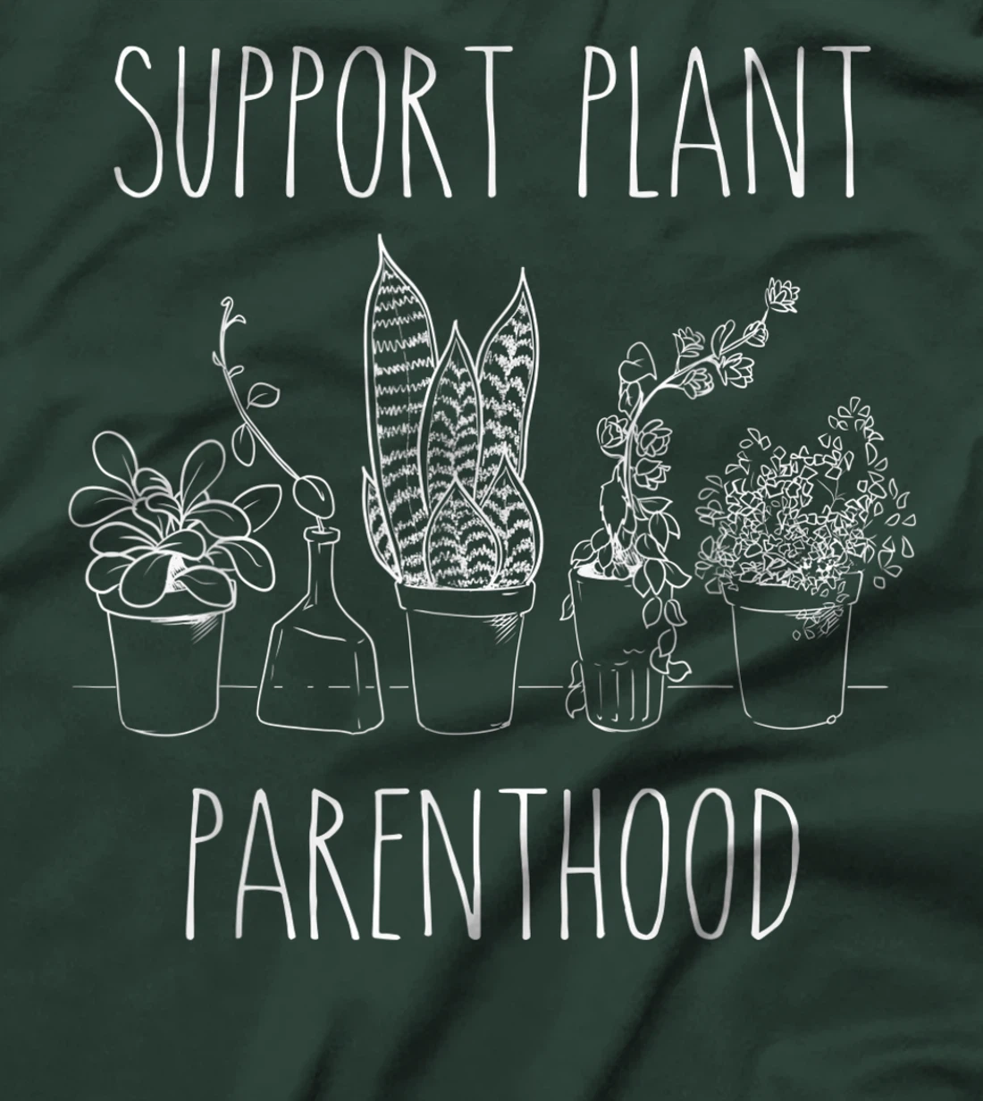 Support Plant Parenthood Gardening Plants Plant Parent Gift T-Shirt