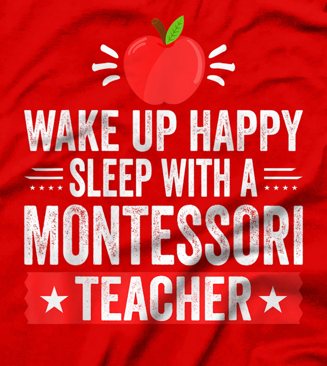 Wake Up Happy | Sleep With A Montessori Teacher T-Shirt