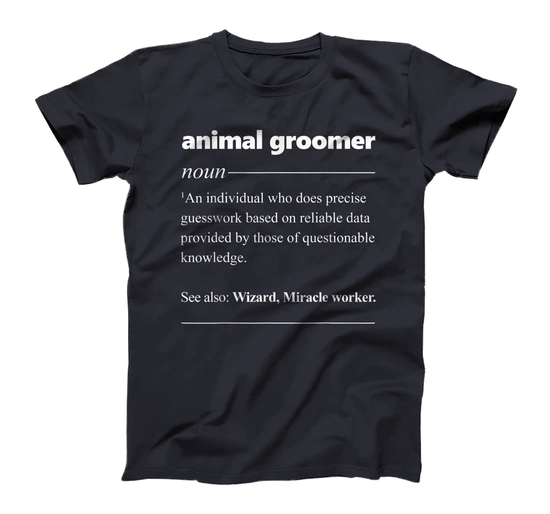Pet Groomer Definition Funny Grooming Gift T-Shirt