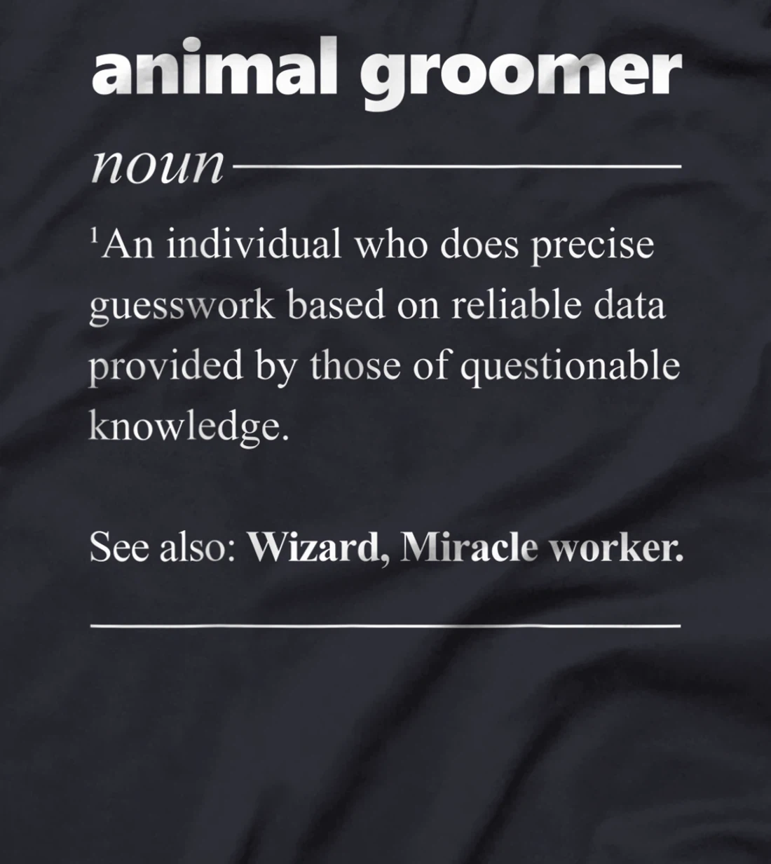Pet Groomer Definition Funny Grooming Gift T-Shirt